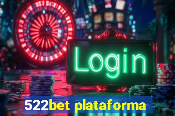 522bet plataforma